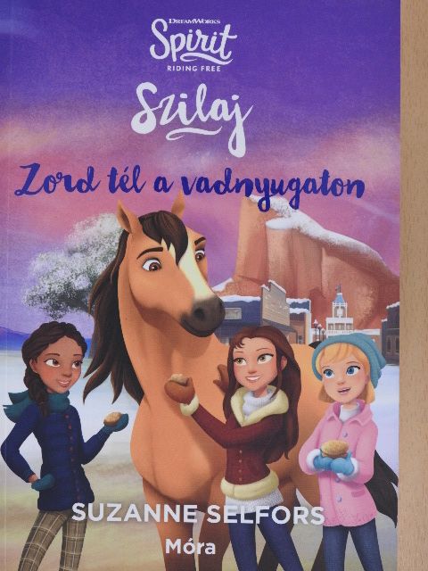 Suzanne Selfors - Szilaj - Zord tél a vadnyugaton [antikvár]