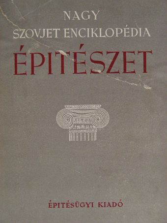 B. P. Mihajlov - Nagy szovjet enciklopédia - Építészet [antikvár]