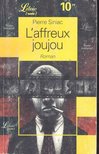 SINIAC, PIERRE - L'afreux joujou [antikvár]
