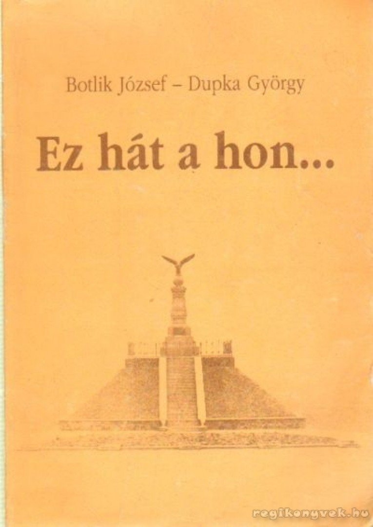 Botlik József, Dupka György - Ez hát a hon... [antikvár]