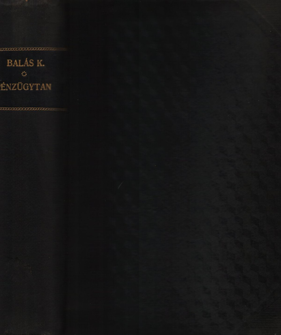 Balás Károly - Pénzügytan I-II. (egyben) [antikvár]