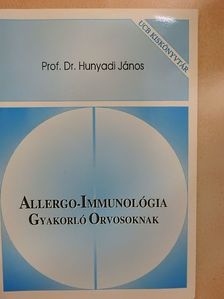 Dr. Hunyadi János - Allergo-immunológia gyakorló orvosoknak [antikvár]