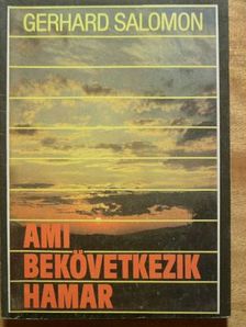 Gerhard Salomon - Ami bekövetkezik hamar [antikvár]