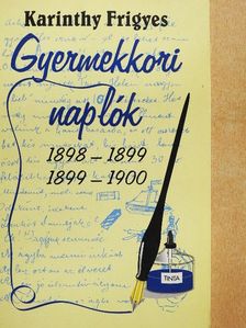 Karinthy Frigyes - Gyermekkori naplók I. [antikvár]