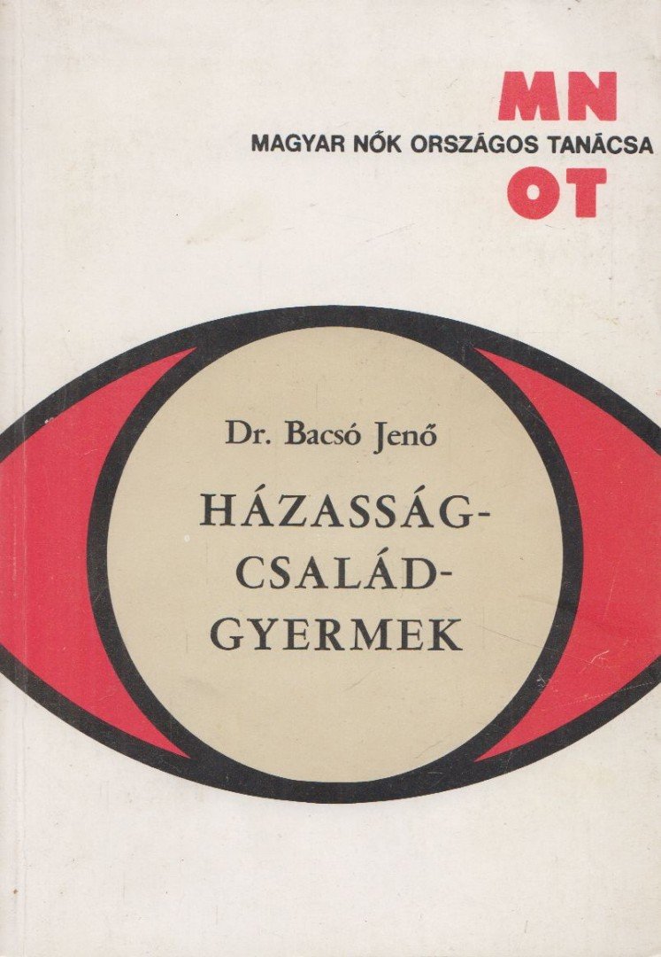Dr. Bacsó Jenő - Házasság - család - gyermek [antikvár]