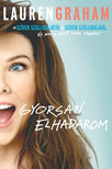 Lauren Graham - Gyorsan elhadarom - A Szívek szállodájától a Szívek szállodájáig, és ami a kettő között történt [eKönyv: epub, mobi]