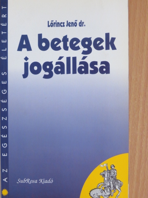 Dr. Lőrincz Jenő - A betegek jogállása [antikvár]