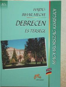 Dancs László - Hajdú-Bihar megye - Debrecen és térsége [antikvár]