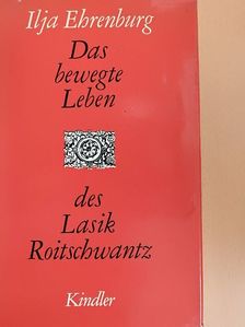 Ilja Ehrenburg - Das bewegte Leben des Lasik Roitschwantz [antikvár]