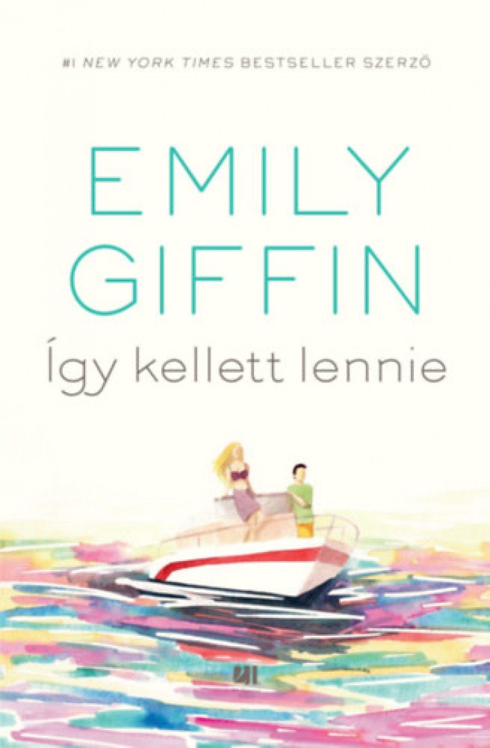 Emily Giffin - Így kellett lennie [antikvár]