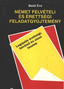Bedő Éva - Német felvételi és érettségi feladatgyűjtemény [antikvár]