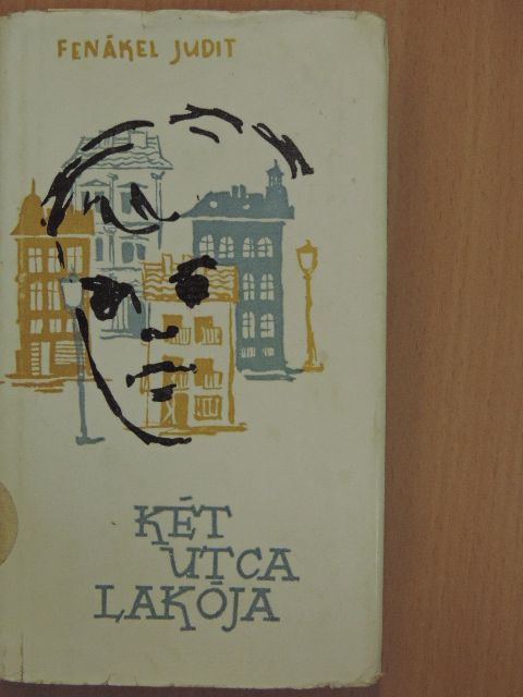 Fenákel Judit - Két utca lakója [antikvár]