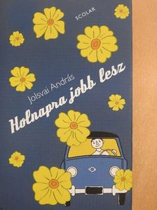 Jolsvai András - Holnapra jobb lesz [antikvár]
