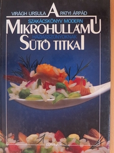 Patyi Árpád - A mikrohullámú sütő titkai [antikvár]