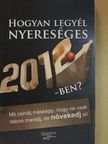 Balogh Levente - Hogyan legyél nyereséges 2012-ben? [antikvár]