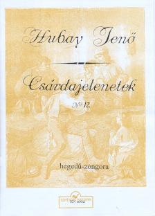 HUBAY J. - CSÁRDAJELENETEK NO.12 OP.83 HEGEDŰ- ZONGORA