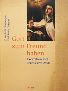 Cornelia M. Knollmeyer - Gott zum Freund haben [antikvár]