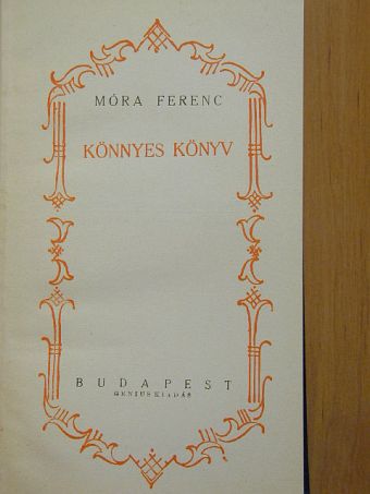 Móra Ferenc - Könnyes könyv [antikvár]