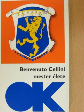 Benvenuto Cellini - Benvenuto Cellini mester élete [antikvár]