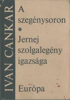 Cankar, Ivan - A szegénysoron; Jernej szolgalegény igazsága [antikvár]
