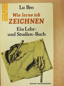 Lu Bro - Wie lerne ich zeichnen [antikvár]