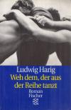 HARIG, LUDWIG - Weh dem, der aus der Reihe tanzt [antikvár]