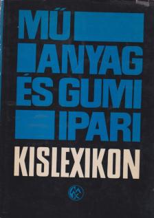 Kiss Béla - Műanyag- és gumiipari kislexikon [antikvár]