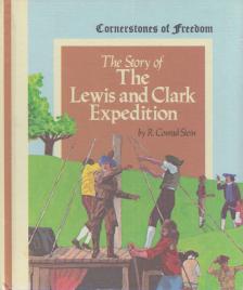 R. Conrad Stein - The Story of the Lewis and Clark Expedition [antikvár]