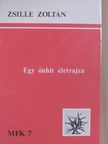 Zsille Zoltán - Egy önhit életrajza [antikvár]