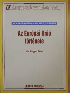 Magyar Péter - Az Európai Unió története [antikvár]