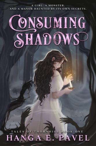 Hanga E. Pavel - Consuming Shadows (Tales of Thornhill Series, Book 1 - Pink Edition)