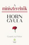 Gyuricza Péter - A miniszterelnök - Horn Gyula [eKönyv: pdf]