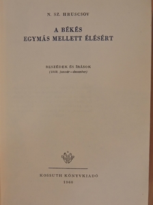 N. Sz. Hruscsov - A békés egymás mellett élésért [antikvár]