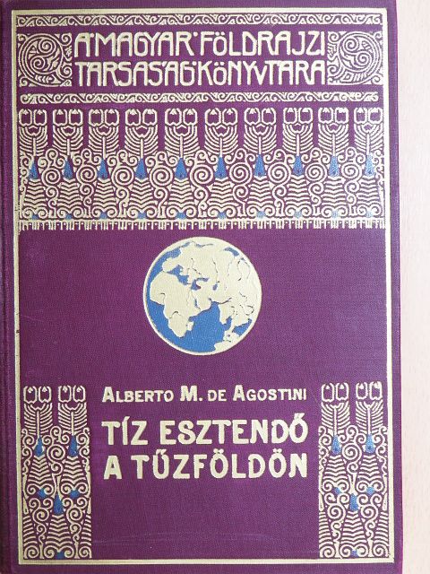 Alberto M. de Agostini - Tíz esztendő a Tűzföldön [antikvár]