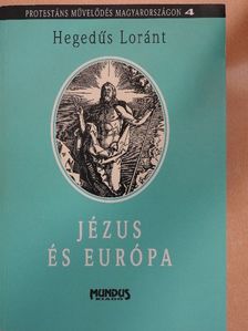 Hegedűs Loránt - Jézus és Európa [antikvár]