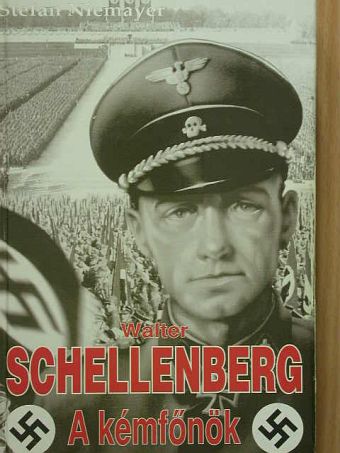 Nemere István - Walter Schellenberg, a kémfőnök [antikvár]