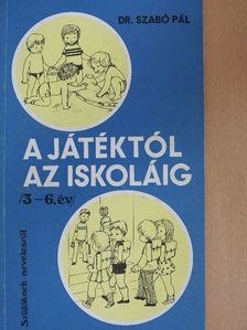 Dr. Szabó Pál - A játéktól az iskoláig [antikvár]