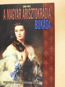 Lévai Anita - A magyar arisztokrácia bukása [antikvár]