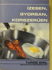 Turós Emil - Ízesen, gyorsan, korszerűen [antikvár]