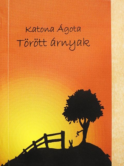 Katona Ágota - Törött árnyak [antikvár]