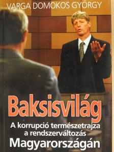 Varga Domokos György - Baksisvilág (dedikált példány) [antikvár]