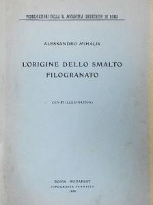 Alessandro Mihalik - L'origine dello smalto filogranato [antikvár]
