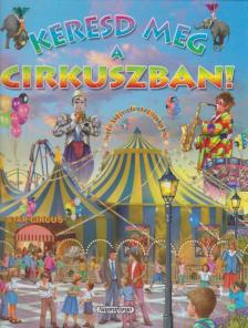Eduardo Trujillo - Keresd meg a cirkuszban! [antikvár]