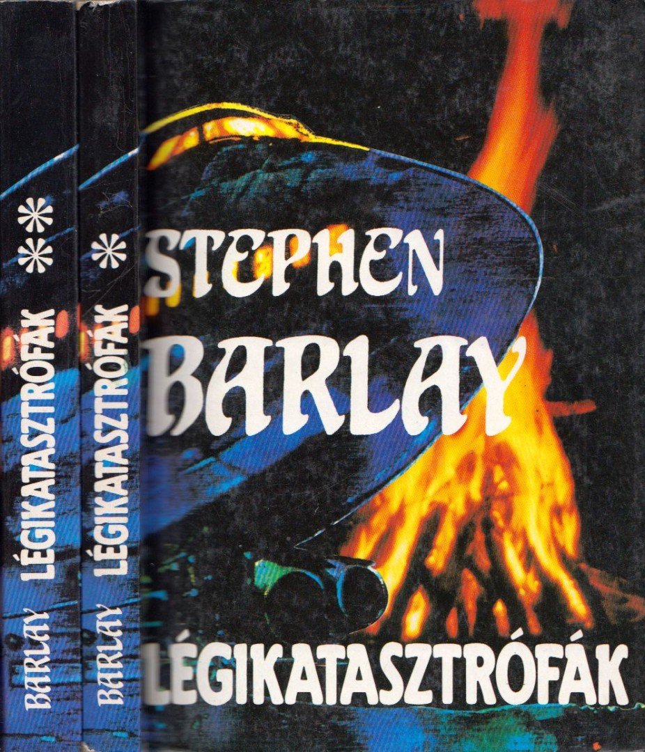 Barlay, Stephen - Légikatasztrófák I-II. [antikvár]