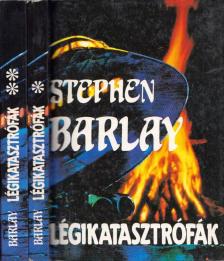 Barlay, Stephen - Légikatasztrófák I-II. [antikvár]
