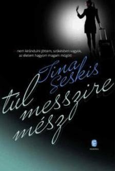 SESKIS, TINA - Túl messzire mész [antikvár]