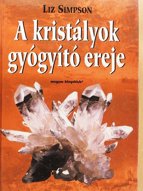 Liz Simpson - A kristályok gyógyító ereje [antikvár]