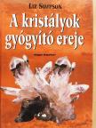 Liz Simpson - A kristályok gyógyító ereje [antikvár]
