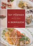 Oszy-Tóth Gabriella - Így főznek a borászok [antikvár]