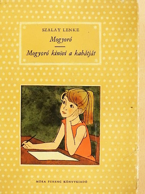 Szalay Lenke - Mogyoró/Mogyoró kinövi a kabátját [antikvár]